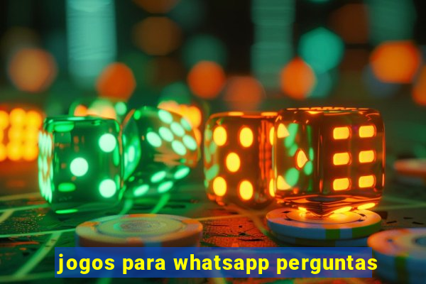 jogos para whatsapp perguntas